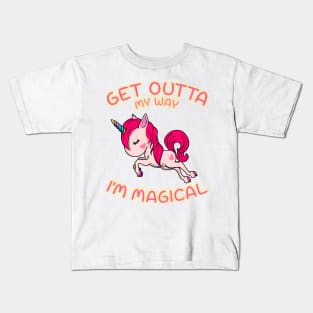 Cute & Funny Get Outta My Way I'm Magical Unicorn Kids T-Shirt